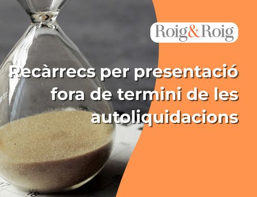 Recàrrecs per presentació fora de termini de les autoliquidacions