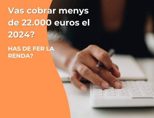 Vas cobrar menys de 22.000 euros el 2024 i creus que no has de fer la renda?
