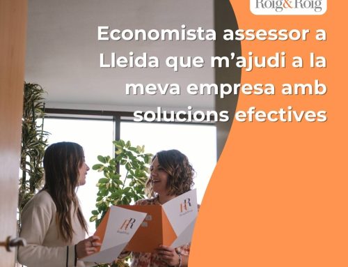 Economista assessor a Lleida que m’ajudi a la meva empresa amb solucions efectives