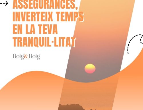 Assegurances, inverteix temps en la teva tranquil·litat