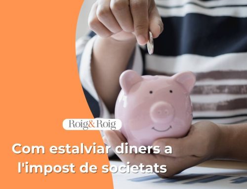 Com estalviar diners a l’impost de societats