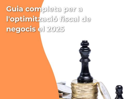 Guia completa per a l’optimització fiscal de negocis el 2025