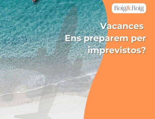 Vacances. Ens preparem per imprevistos?