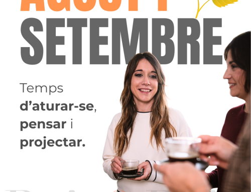 Agost i setembre: temps de parar, pensar i projectar