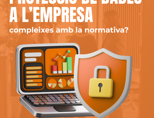 Protecció de dades a l’empresa: compleixes amb la normativa?