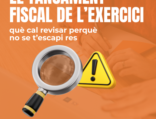 El tancament fiscal de l’exercici: què cal revisar perquè no se t’escapi res
