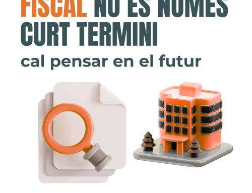El tancament fiscal no és només curt termini: cal pensar en el futur