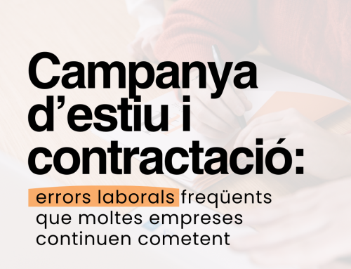 Campanya d’estiu i contractació: errors laborals freqüents que moltes empreses continuen cometent